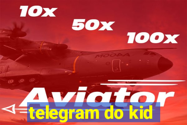 telegram do kid